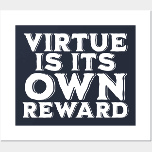 Virtue is its Own Reward Posters and Art